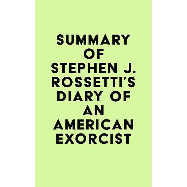 Summary of Stephen J. Rossetti's Diary of an American Exorcist / IRB Media, IRB Media