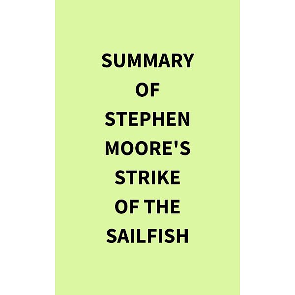 Summary of Stephen Moore's Strike of the Sailfish, IRB Media