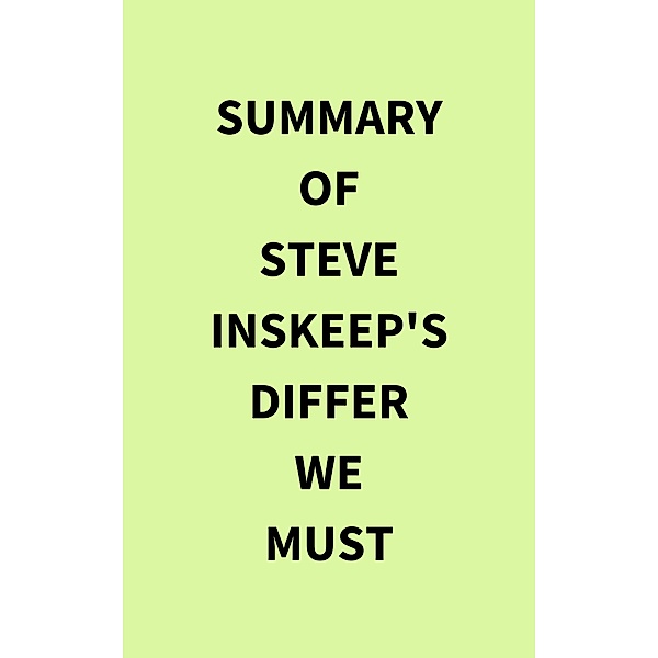 Summary of Steve Inskeep's Differ We Must, IRB Media