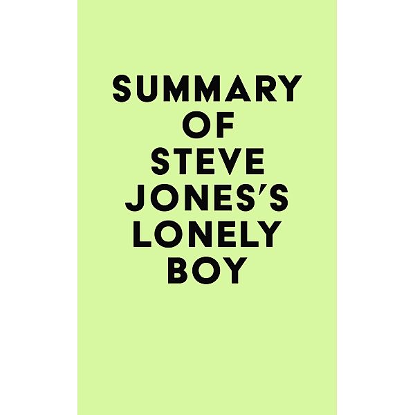 Summary of Steve Jones's Lonely Boy / IRB Media, IRB Media