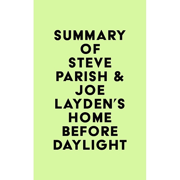 Summary of Steve Parish & Joe Layden's Home Before Daylight / IRB Media, IRB Media