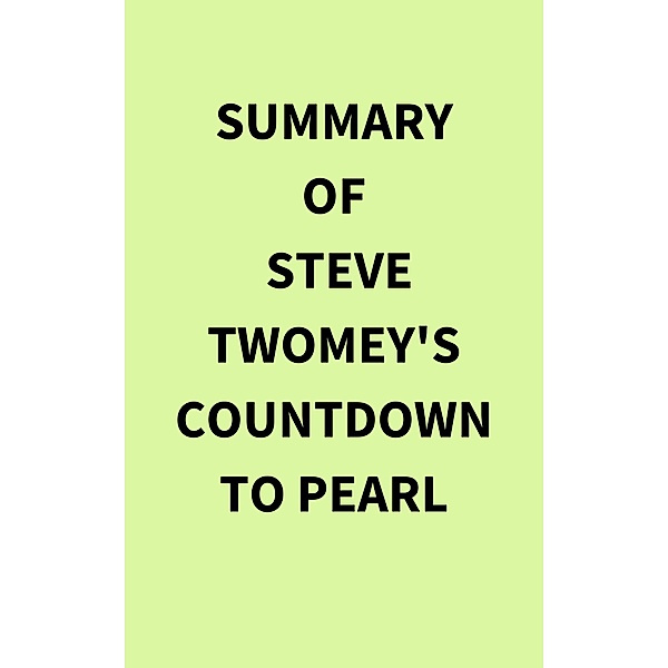 Summary of Steve Twomey's Countdown to Pearl, IRB Media