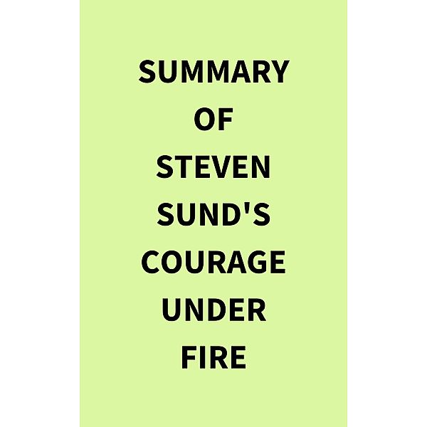 Summary of Steven Sund's Courage under Fire, IRB Media