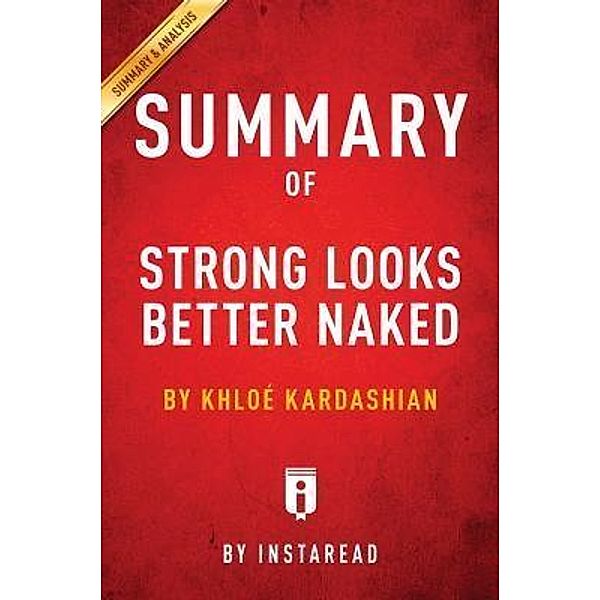 Summary of Strong Looks Better Naked / Instaread, Inc, Instaread Summaries