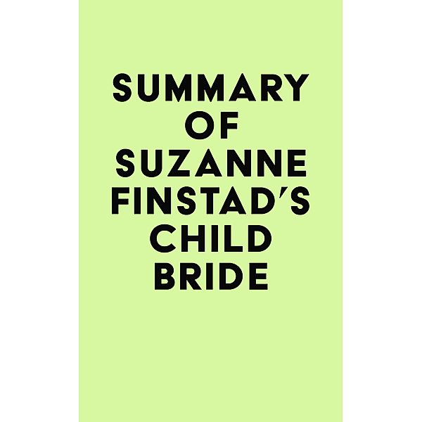 Summary of Suzanne Finstad's Child Bride / IRB Media, IRB Media