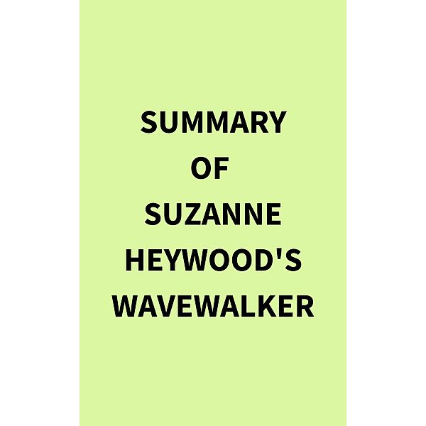 Summary of  Suzanne Heywood's Wavewalker, IRB Media