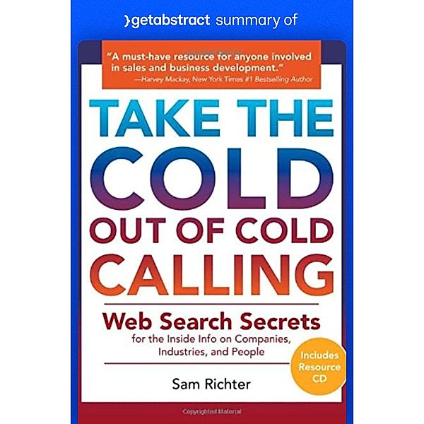 Summary of Take the Cold Out of Cold Calling by Sam Richter / GetAbstract AG, getAbstract AG