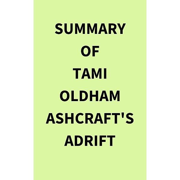 Summary of Tami Oldham Ashcraft's Adrift, IRB Media