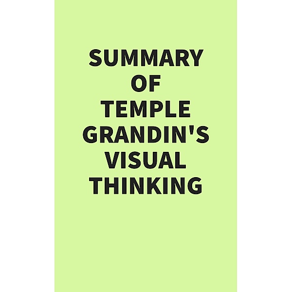 Summary of Temple Grandin's Visual Thinking, IRB Media