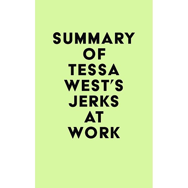 Summary of Tessa West's Jerks at Work / IRB Media, IRB Media