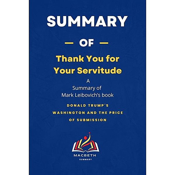 Summary of  Thank You for Your Servitude by Mark Leibovich, Macbeth Summary
