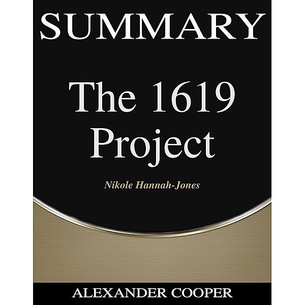 Summary of The 1619 Project / Self-Development Summaries Bd.1, Alexander Cooper
