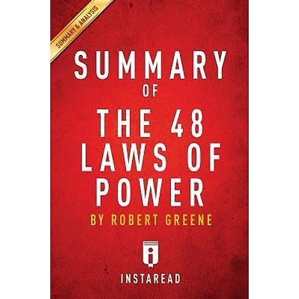 Summary of The 48 Laws of Power / Instaread, Inc, Instaread Summaries