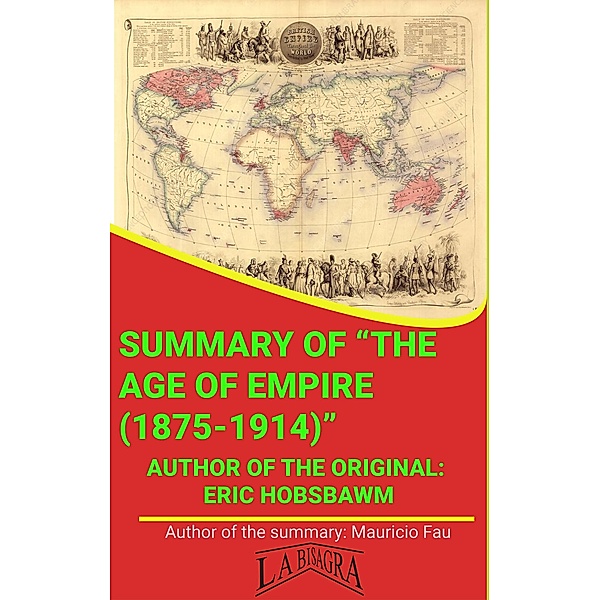 Summary Of The Age Of Empire (1875-1914) By Eric Hobsbawm (UNIVERSITY SUMMARIES) / UNIVERSITY SUMMARIES, Mauricio Enrique Fau