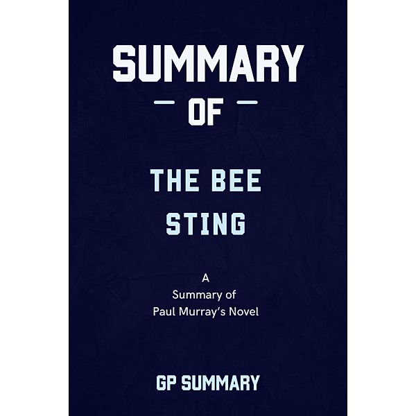 Summary of The Bee Sting a novel by Lisa Jewell, Gp Summary