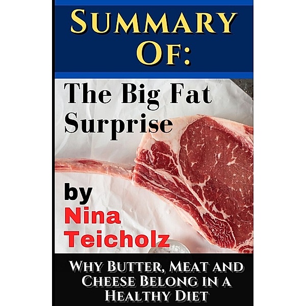 Summary of:  The Big Fat Surprise by Nina Teicholz, Johnny Rockermeier