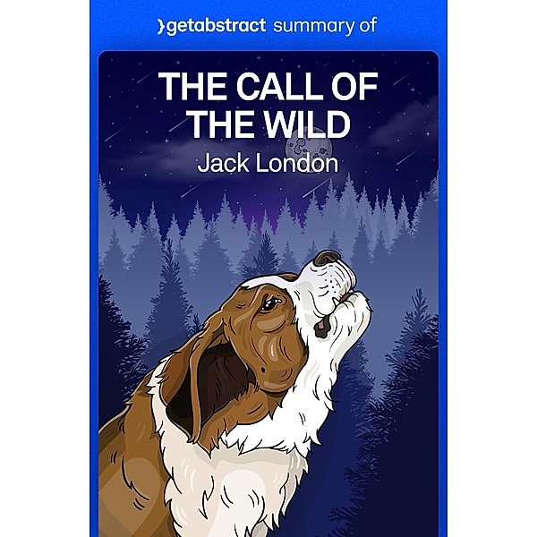 Summary of The Call of the Wild by Jack London / GetAbstract AG, getAbstract AG