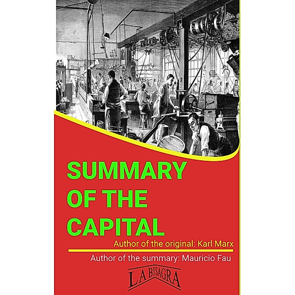 Summary Of The Capital By Karl Marx (UNIVERSITY SUMMARIES) / UNIVERSITY SUMMARIES, Mauricio Enrique Fau
