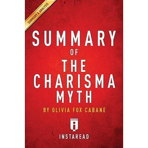 Summary of The Charisma Myth / Instaread, Inc, Instaread Summaries