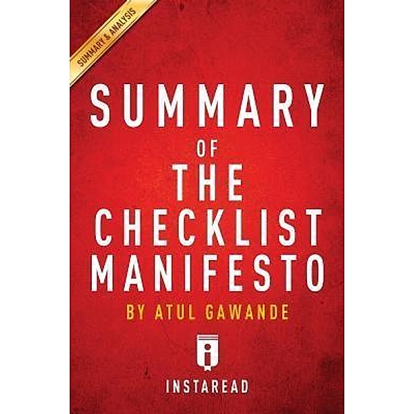 Summary of The Checklist Manifesto / Instaread, Inc, Instaread Summaries