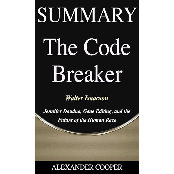 Summary of The Code Breaker / Self-Development Summaries Bd.1, Alexander Cooper