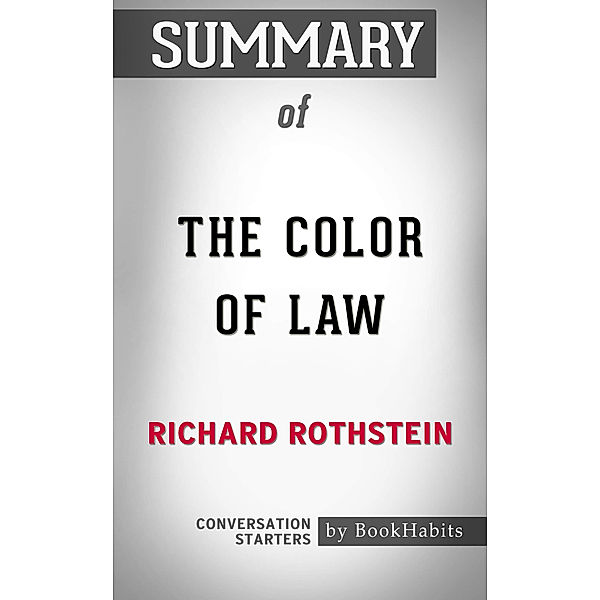 Summary of The Color of Law by Richard Rothstein | Conversation Starters, Book Habits