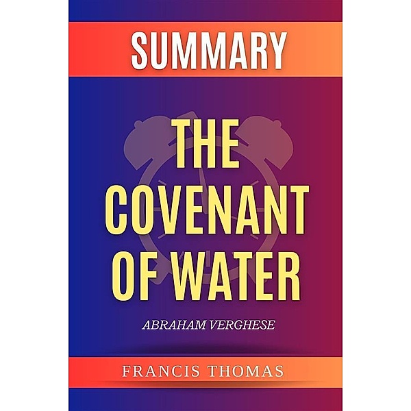 Summary of The Covenant of Water / Self-Development Summaries Bd.1, Francis Thomas