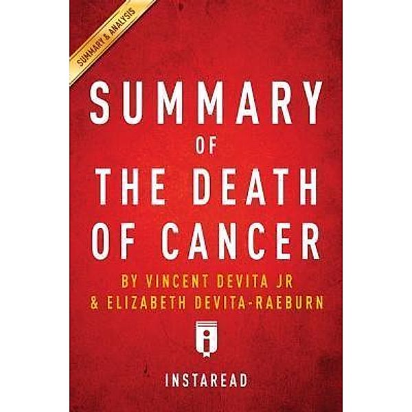 Summary of The Death of Cancer / Instaread, Inc, Instaread Summaries