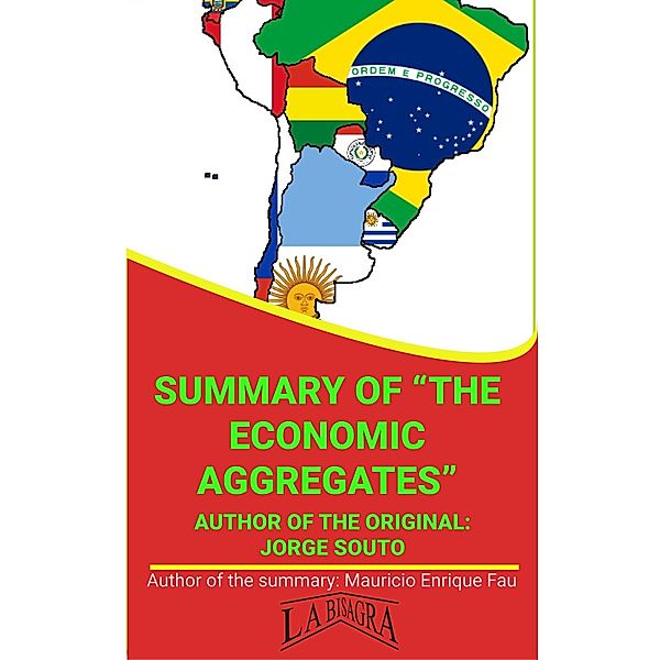 Summary Of The Economic Aggregates By Jorge Souto (UNIVERSITY SUMMARIES) / UNIVERSITY SUMMARIES, Mauricio Enrique Fau