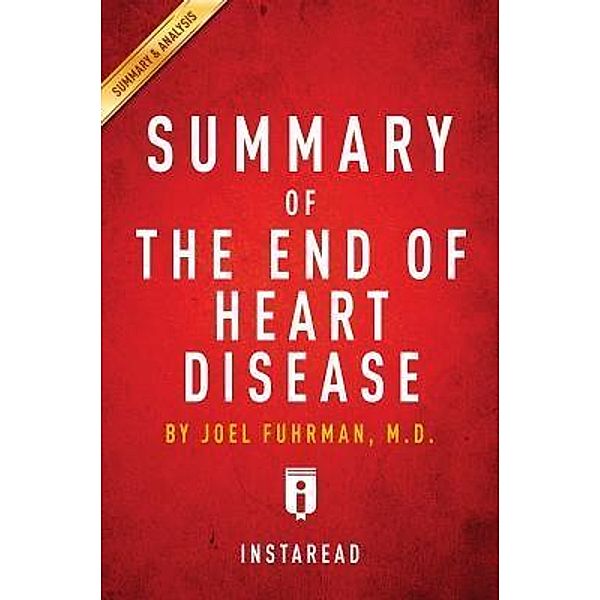 Summary of The End of Heart Disease / Instaread, Inc, Instaread Summaries