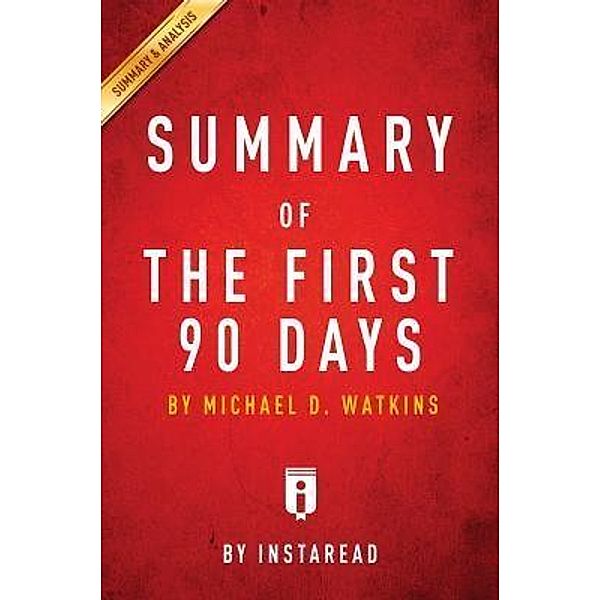 Summary of The First 90 Days / Instaread, Inc, Instaread Summaries