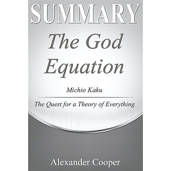 Summary of The God Equation / Self-Development Summaries, Alexander Cooper