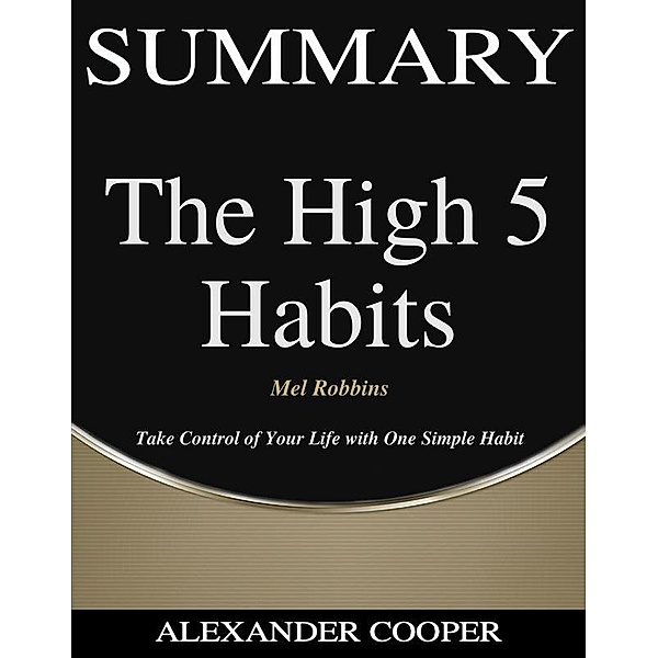 Summary of The High 5 Habit / Self-Development Summaries Bd.1, Alexander Cooper