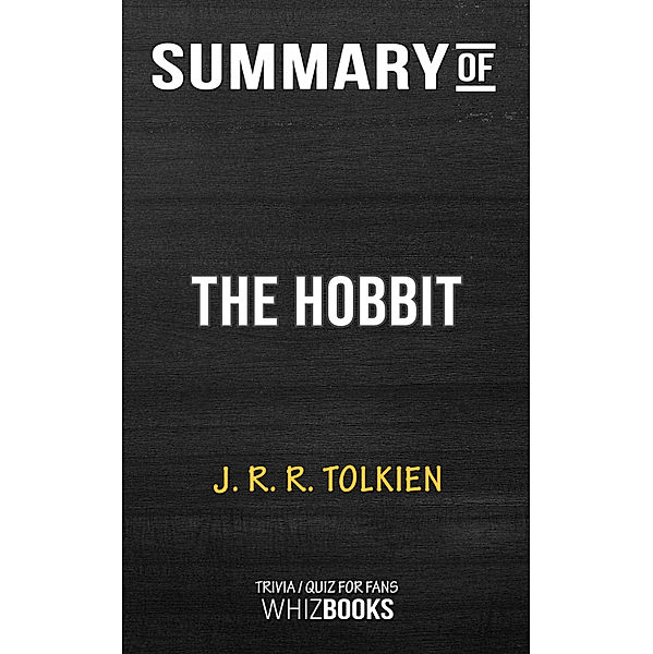 Summary of The Hobbit by J.R.R. Tolkien | Trivia/Quiz for Fans, Whiz Books