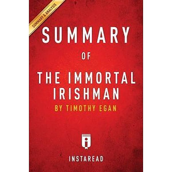 Summary of The Immortal Irishman / Instaread, Inc, Instaread Summaries