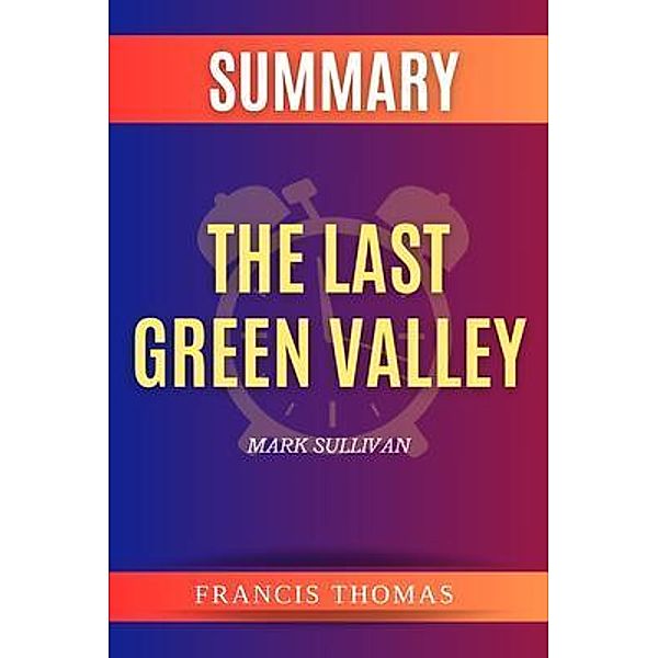 SUMMARY Of The Last Green Valley / Francis Books Bd.01, Thomas