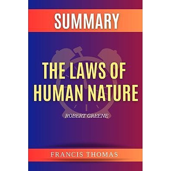 Summary of The Laws Of Human Nature / Francis Books Bd.01, Francis Thomas