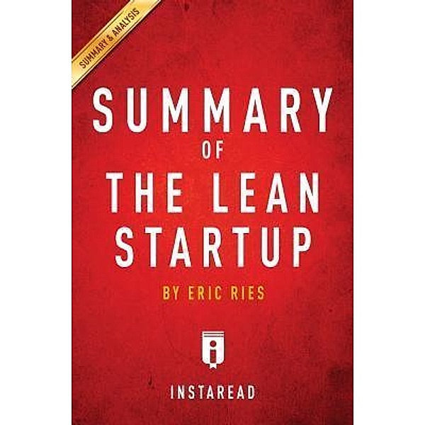 Summary of The Lean Startup / Instaread, Inc, Instaread Summaries