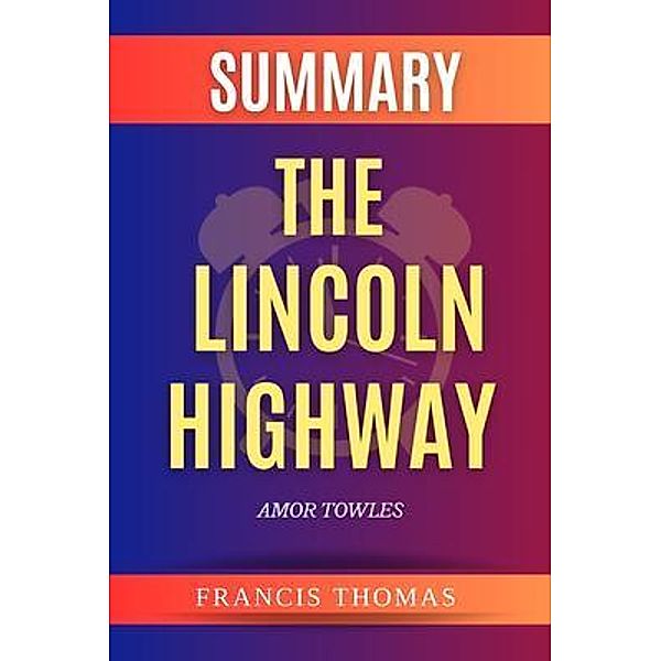 SUMMARY Of The Lincoln Highway / Francis Books Bd.01, Francis Thomas