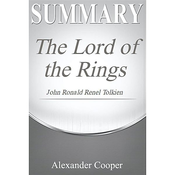 Summary of The Lord of the Rings / Self-Development Summaries, Alexander Cooper