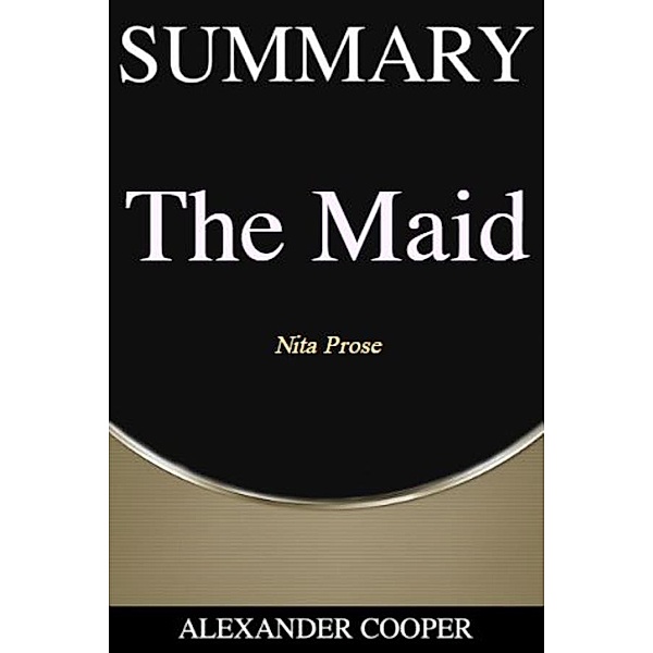 Summary of The Maid / Self-Development Summaries Bd.1, Alexander Cooper