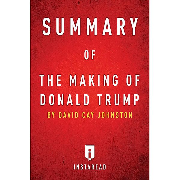 Summary of The Making of Donald Trump / Instaread, Inc, Instaread Summaries