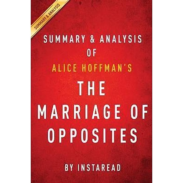 Summary of The Marriage of Opposites / Instaread, Inc, Instaread Summaries