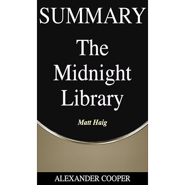 Summary of The Midnight Library / Self-Development Summaries Bd.1, Alexander Cooper