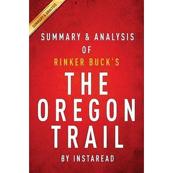 Summary of The Oregon Trail / Instaread, Inc, Instaread Summaries