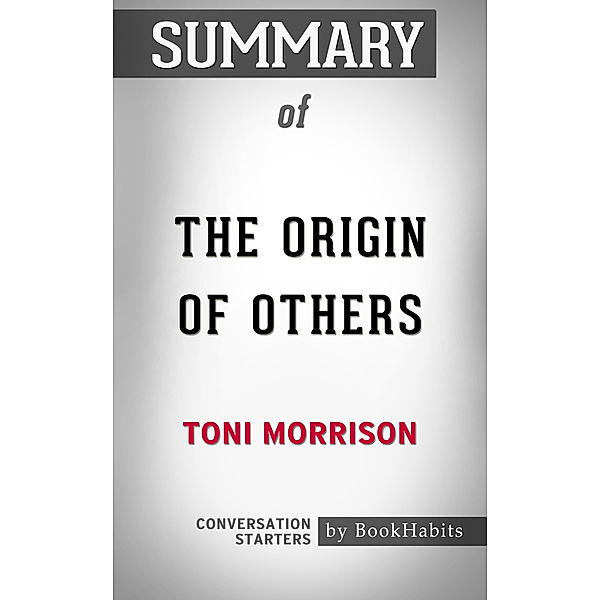Summary of The Origin of Others by Toni Morrison | Conversation Starters, Book Habits