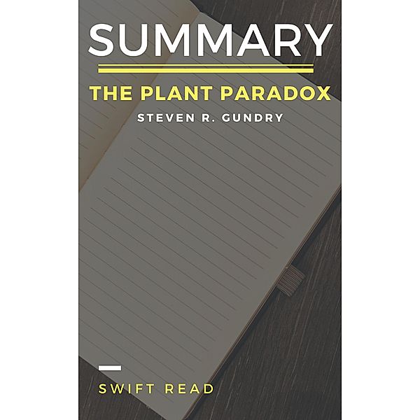 Summary Of The Plant Paradox By Steven R. Gundry, Swift Read