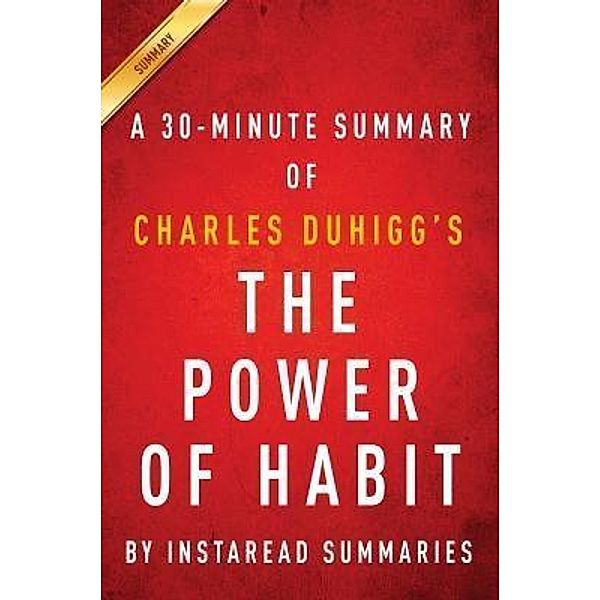Summary of The Power of Habit / Instaread, Inc, Instaread Summaries