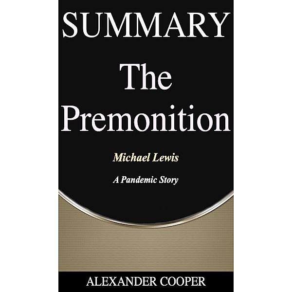 Summary of The Premonition / Self-Development Summaries Bd.1, Alexander Cooper