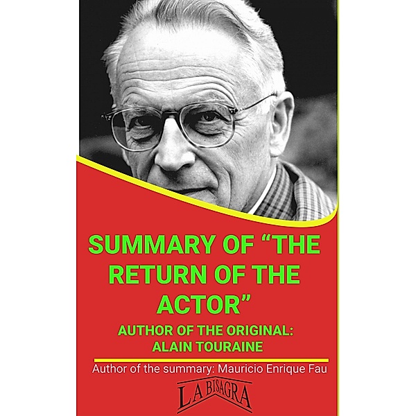 Summary Of The Return Of The Actor By Alain Touraine (UNIVERSITY SUMMARIES) / UNIVERSITY SUMMARIES, Mauricio Enrique Fau